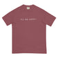 All Be Happy Heritage Garment-Dyed Tee